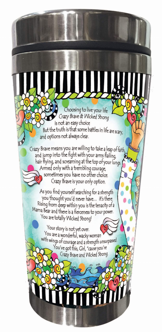 Wacky Stainless Steel Tumbler -  Crazy Brave