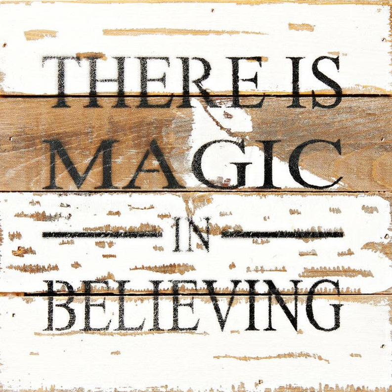 There is magic in believing... Wall Sign