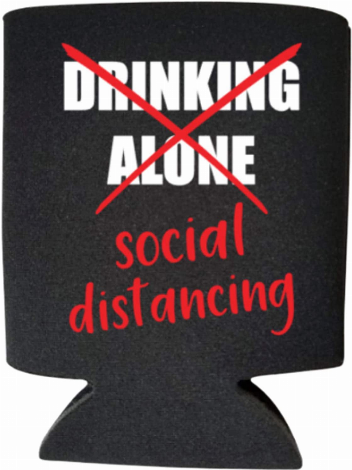 Social Distancing Funny Can Cooler - Not Drinking Alone I'm Social Distancing